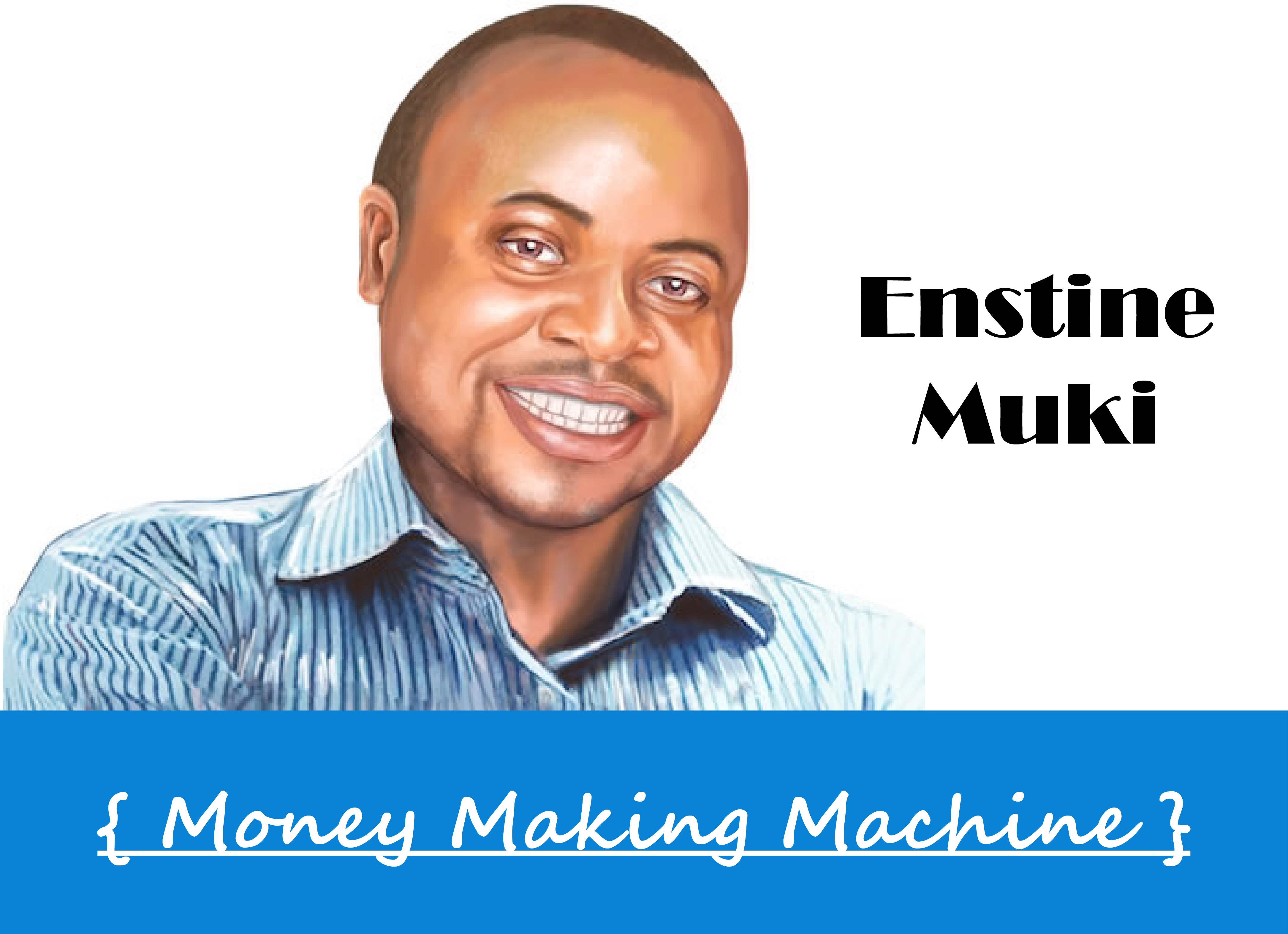 Enstine Muki - Money Making Machine 