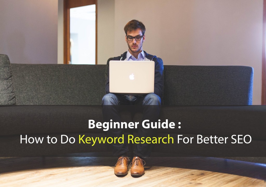 Beginner Guide : How to Do Keyword Research For Better SEO